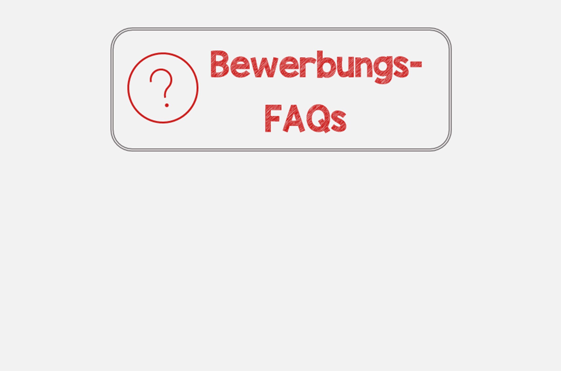 Bewerbungs-FAQs